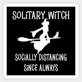 Solitary Witch Socially Distancing Since Always Chihuahua Cheeky Witch® Magnet